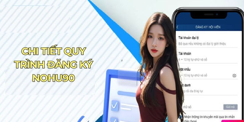 Đăng ký Nohu90 trên app mobile cực nhanh