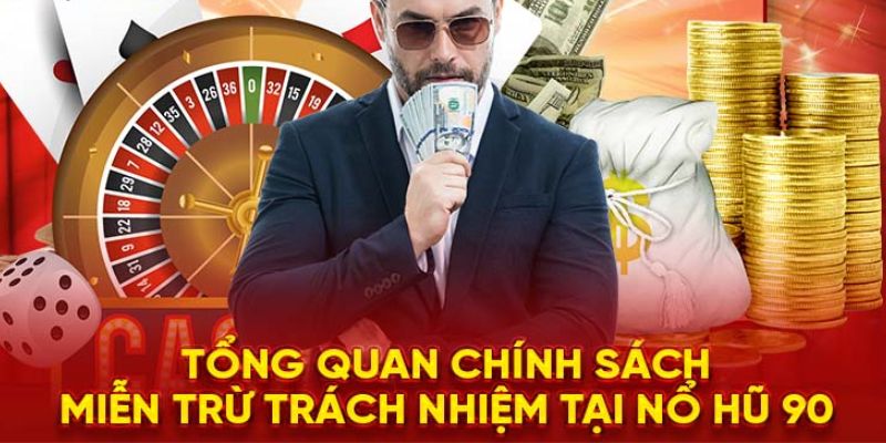 Khái quát nhanh chính sách miễn trừ trách nhiệm