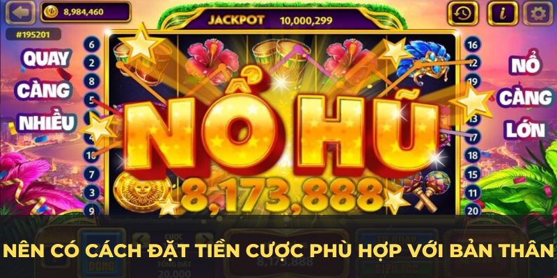 Nên có cách đặt tiền cược phù hợp với bản thân