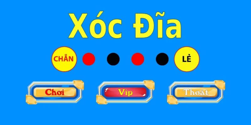 Xóc đĩa - Game đổi thưởng lâu đời